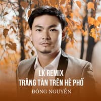 LK Remix Trăng Tàn Trên Hè Phố