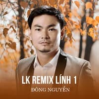 LK Remix Lính 1