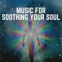 Music for Soothing Your Soul