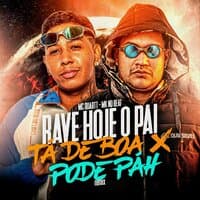 Rave Hoje o Pai Ta de Boa X Pode Pah