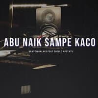 ABU NAIK SAMPE KACO