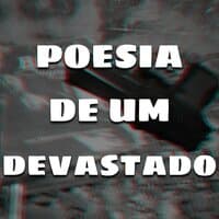 Poesia de um "Devastado", Vol. 01