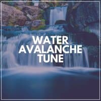 Water Avalanche Tune