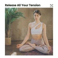 Release All Your Tension