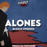 Alones (Bleach Opening)