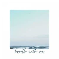 Breath with me