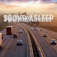 Sound Asleep: Big City Traffic Soundscape