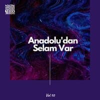 Anadolu'dan Selam Var, Vol. 10