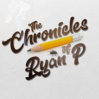 The Chronicles of Ryan P