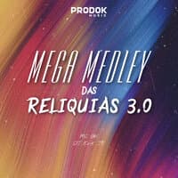 Mega Medley das Reliquias 3.0