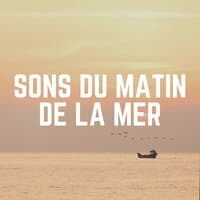 Sons du Matin de LA Mer