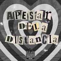 Apesar de la Distancia