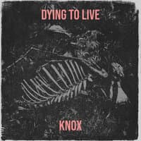 Dying to Live