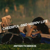 Cheerful and Happy Life