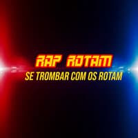 Se Trombar Com os Rotam