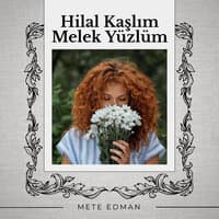 Hilal Kaşlım Melek Yüzlüm