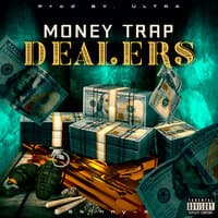 Money, Trap, Dealers