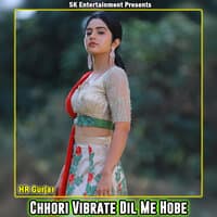 Chhori Vibrate Dil Me Hobe