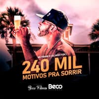 240 Mil Motivos pra Sorrir