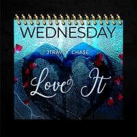 Wednesday (Love It)