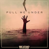 Pull Me Under