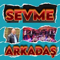 Sevme Arkadaş