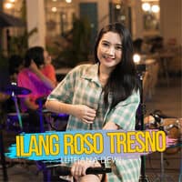 Ilang Roso Tresno