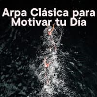 Arpa Clásica para Motivar Tu Día