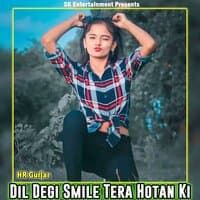 Dil Degi Smile Tera Hotan Ki