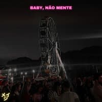 Baby, Não Mente