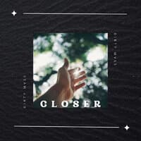 Closer