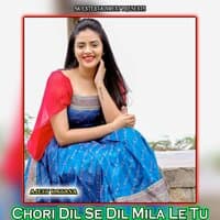 Chori Dil Se Dil Mila Le Tu