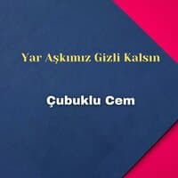 Yar Aşkımız Gizli Kalsın