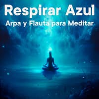 Respirar Azul Arpa y Flauta