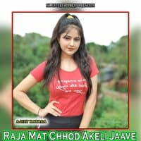 Raja Mat Chhod Akeli Jaave