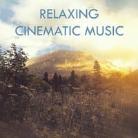 Relaxing Cinematic Music