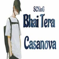 Bhai Tera Casanova