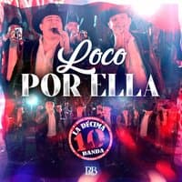 Loco Por Ella