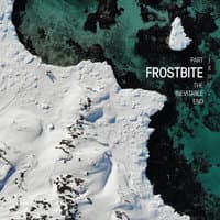 Frostbite: The Inevitable End, Pt. I