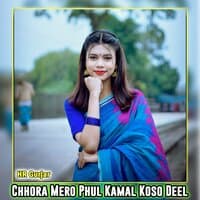 Chhora Mero Phul Kamal Koso Deel