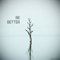 Be Better