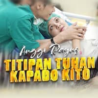 Titipan Tuhan Kapado Kito