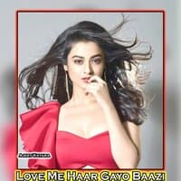 Love Me Haar Gayo Baazi