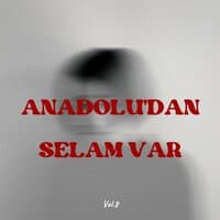 Anadolu'dan Selam Var, Vol. 8