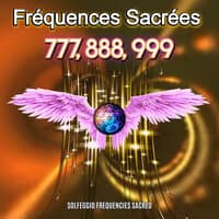 Fréquences Sacrées 777, 888, 999