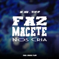 Faz Macete nos Cria