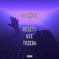 Dziękuję I Reszty Nie Trzeba