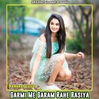 Garmi Me Garam Rahe Rasiya