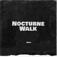 Nocturne Walk