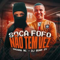 Soca Fofo Nao Tem Vez